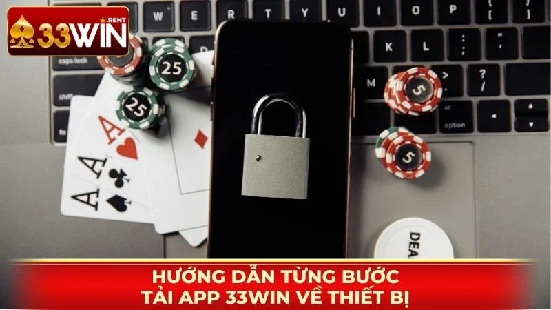 Hướng dẫn từng bước tải app 33WIN về thiết bị